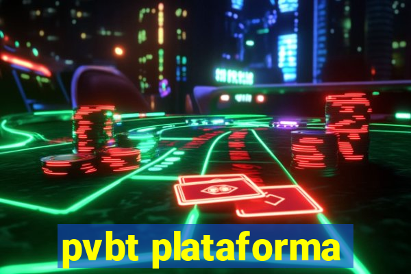 pvbt plataforma